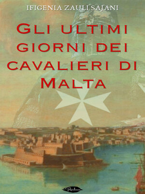 cover image of Gli ultimi giorni dei cavalieri di Malta